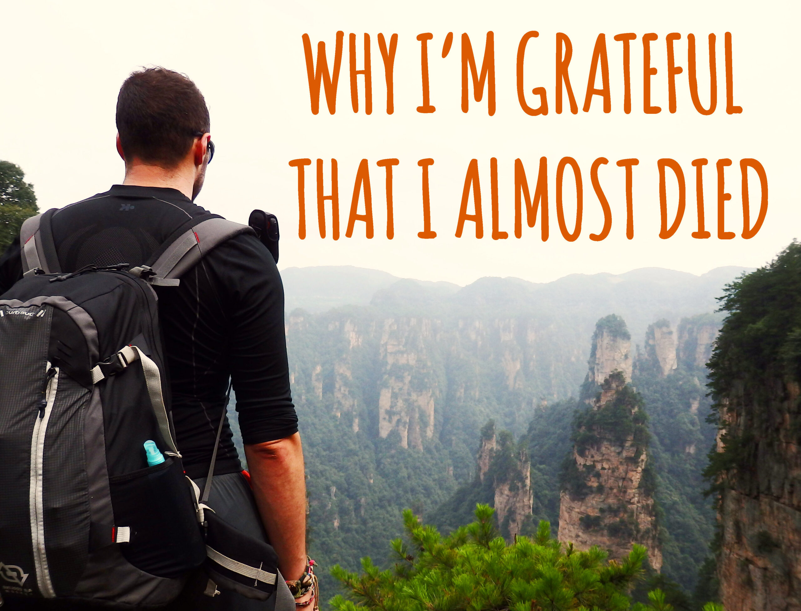 Why I’m grateful that I almost died